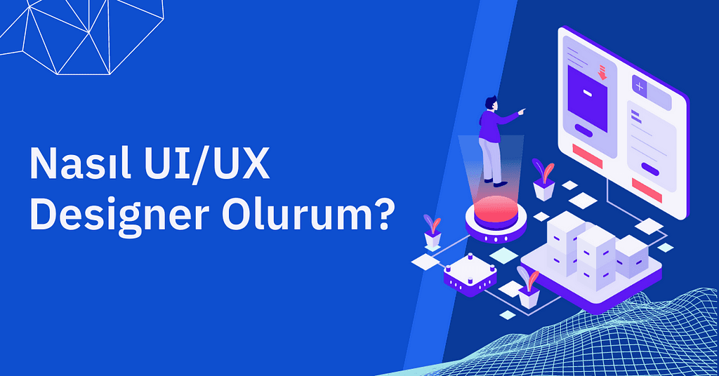 Nasıl UI/UX Designer Olurum? blog cover image with graphic designer and UI elements.
